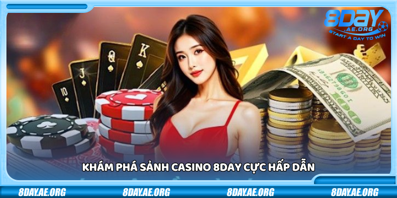 Casino 8Day – Sân chơi đỉnh cao thưởng lớn mỗi ngày