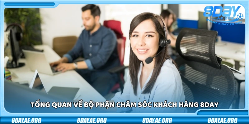 Chăm sóc khách hàng 8Day – Luôn đồng hành cùng bạn 24/7