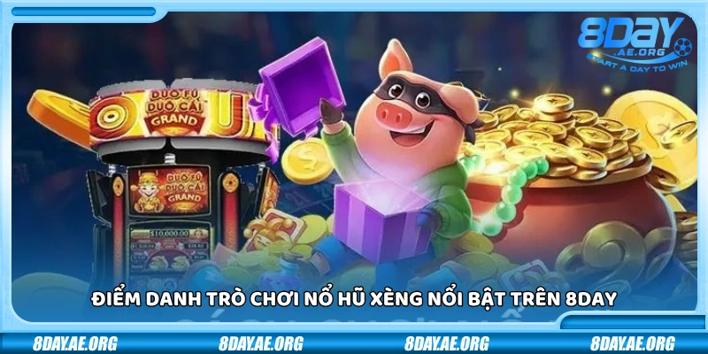 Nổ hũ xèng 8Day – Xoay là trúng rút tiền cực nhanh