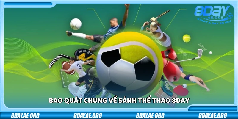 Thể thao 8Day – Đặt cược đỉnh cao tỷ lệ siêu hấp dẫn