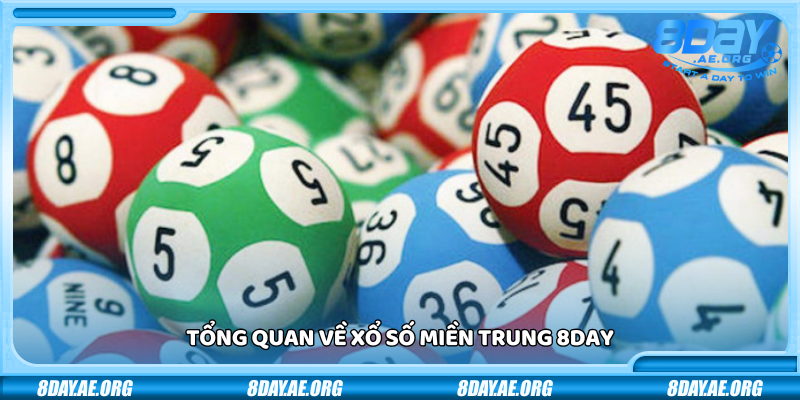 Xổ số Miền Trung 8Day – Quay số dễ chơi nhận thưởng liền tay