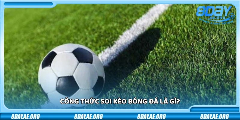 Bật mí công thức soi kèo bóng đá chuẩn xác từ cao thủ