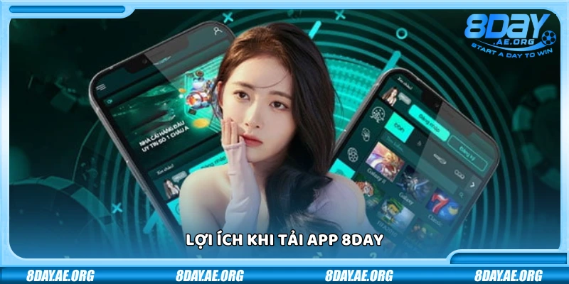 Tải app 8Day – Trải nghiệm siêu tốc chơi mọi lúc mọi nơi