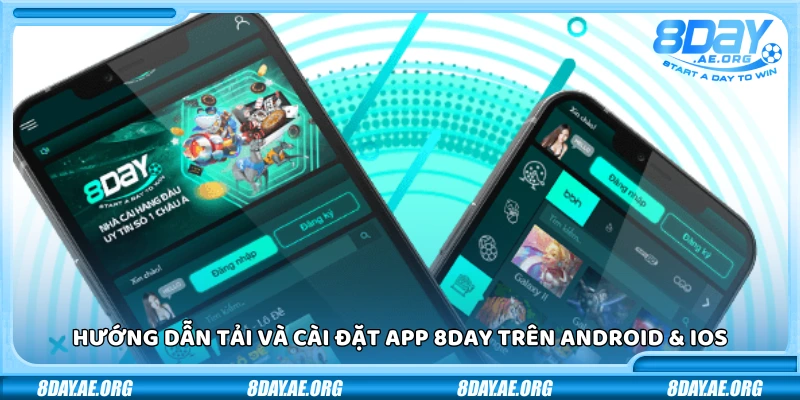 Tải app 8Day – Trải nghiệm siêu tốc chơi mọi lúc mọi nơi