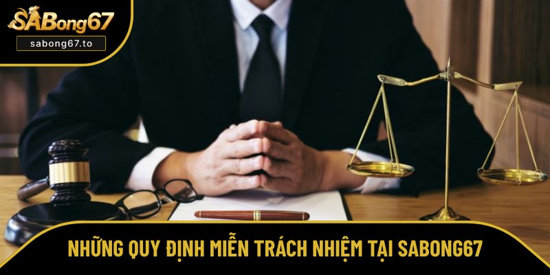 Miễn Trừ Trách Nhiệm Ở Sabong67 - 4 Trường Hợp Quan Trọng Miễn Trừ Trách Nhiệm Ở Sabong67 - 4 Trường Hợp Quan Trọng
