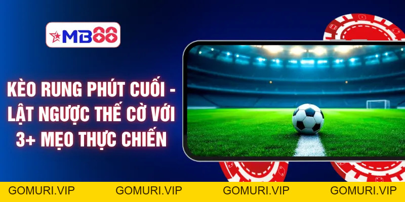 Kèo Cược - 3+ Phương Pháp Soi Cầu Cực Chuẩn Cho Bạn
