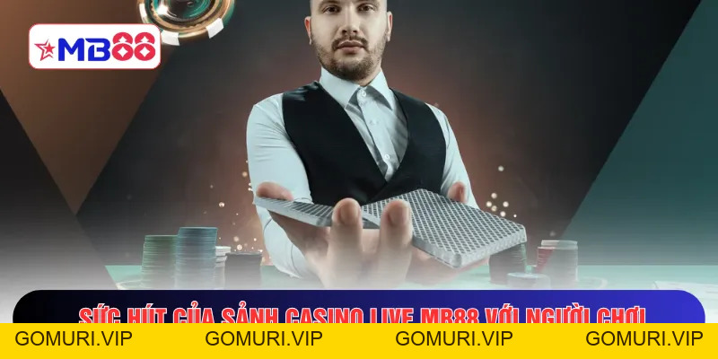 Casino Live MB88 - Trải Nghiệm Sòng Bạc Trực Tuyến Đẳng Cấp