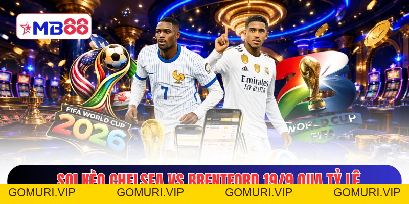Soi Kèo Chelsea Vs Brentford 19/9, 02h00 - Premier League