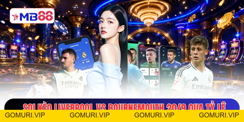 Soi Kèo Liverpool Vs Bournemouth 20/9, 21h - Ngoại Hạng Anh